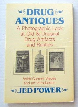 Stock image for Drug Antiques : A Photographic Look at Old and Unusual Drug Artifacts and Rarities for sale by Better World Books