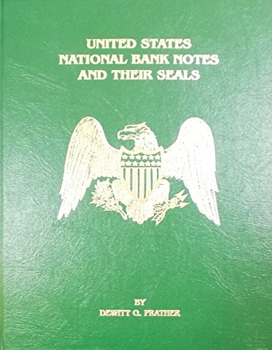 9780961683603: United States National Bank Notes and Their Seals