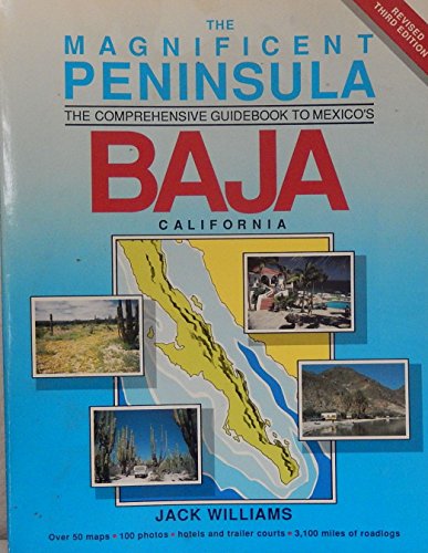 Beispielbild fr The Magnificent Peninsula: The Comprehensive Guidebook to Mexicos Baja California zum Verkauf von Goodwill Southern California