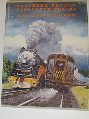 Southern Pacific Passenger Trains, Vol. 1: Night Trains of the Coast Route