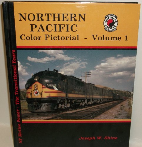 Stock image for Northern Pacific Color Pictorial, Vol. 1: NP Motive Power - The Transition Years for sale by Firefly Bookstore