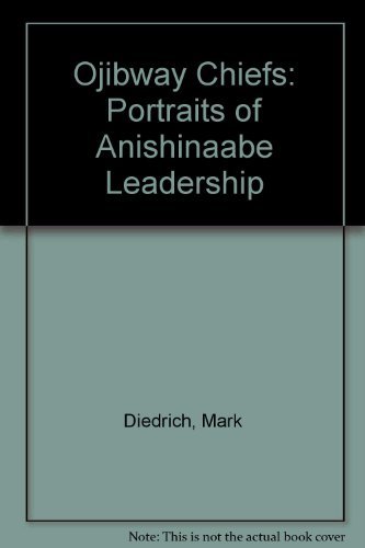 Ojibway Chiefs: Portraits of Anishinaabe Leadership