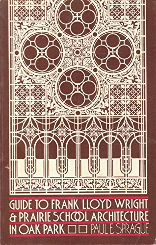 Beispielbild fr Guide to Frank Lloyd Wright and Prairie School of Architecture in Oak Park zum Verkauf von Wonder Book