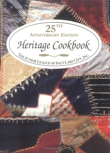 Stock image for Junior League Of Salt Lake City's Heritage Cookbook for sale by Jenson Books Inc