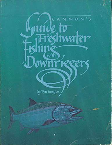 Stock image for Cannon's Guide to Freshwater Fishing With Downriggers for sale by HPB-Ruby