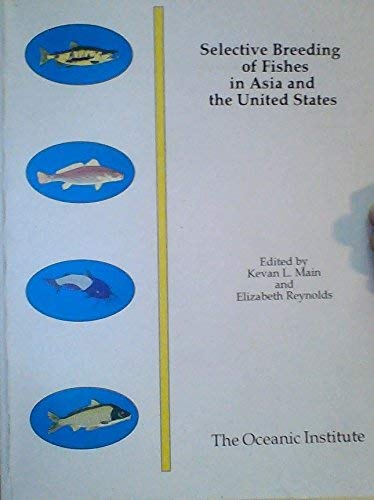 Selective Breeding of Fishes in Asia and the United States: Proceedings of a Workshop in Honolulu...