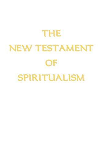 Beispielbild fr The New Testament of Spiritualism zum Verkauf von Books From California