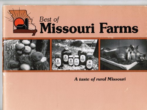 Stock image for Best of Missouri Farms: A Taste of Rural Missouri for sale by HPB Inc.