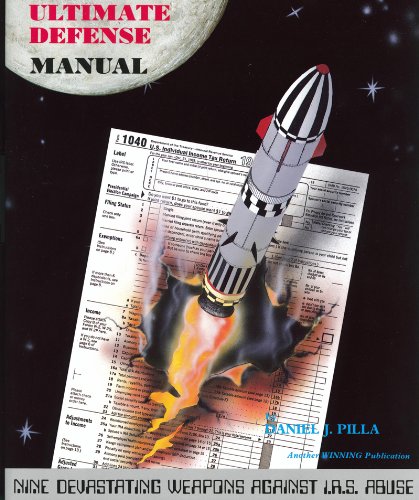 Beispielbild fr Taxpayers' Ultimate Defense Manual: Nine Devastating Weapons Against I.R.S. Abuse zum Verkauf von Wonder Book