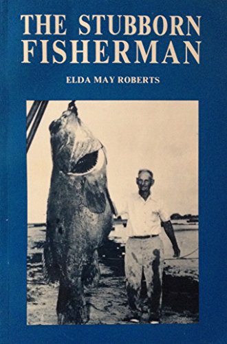 Stock image for The Stubborn Fisherman: A History of the Roberts Family for sale by GF Books, Inc.