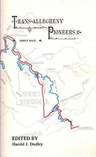 Beispielbild fr Trans-Allegheny Pioneers Historical Sketches of the First White Settlements West of the Alleghenies 1748 & After Wonderful Experiences of Hardship & Heroism of Those Who First Braved The Dangers of the Inhospitable Wilderness, & the savage Tribes that then inhabited it. Third Edition. zum Verkauf von Harry Alter