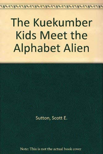 Stock image for The Kuekumber Kids Meet the Alphabet Alien for sale by Goodwill Books