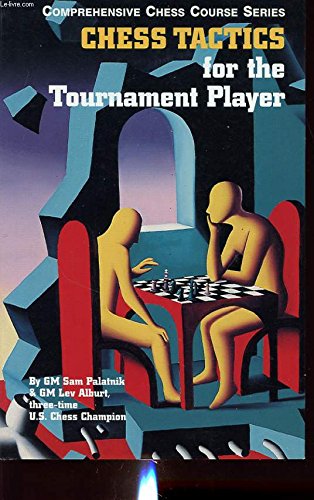 Imagen de archivo de Chess tactics for the tournament player (Comprehensive chess course series) a la venta por Wonder Book