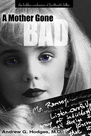 Imagen de archivo de A Mother Gone Bad: The Hidden Confession of JonBenet's Killer a la venta por HPB-Movies