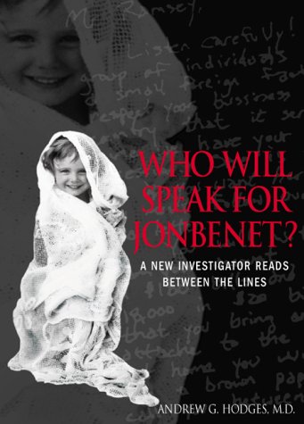 Stock image for Who Will Speak For JonBenet? A New Investigator Reads Between the Lines for sale by Front Cover Books