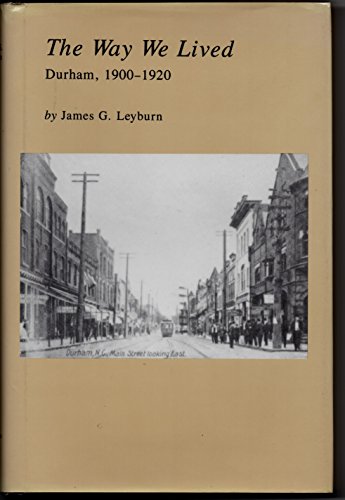 Stock image for The Way We Lived: Durham, 1900-1920 for sale by Powell's Bookstores Chicago, ABAA