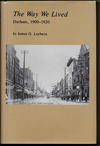 9780961725617: The Way We Lived: Durham, 1900-1920