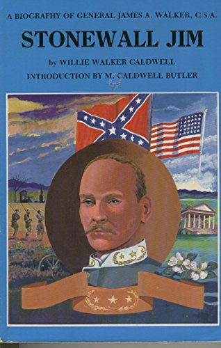 Stock image for Stonewall Jim: A Biography of General James A. Walker, C.S.A. for sale by FLOYDLYNX