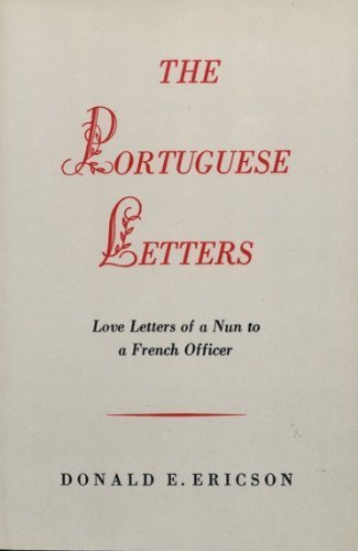 The Portuguese Letters: Love Letters of a Nun to a French Officer (English and French Edition) (9780961727109) by Guilleragues, Gabriel Joseph De Lavergne; Ericson, Donald E.; Alcoforado, Mariana