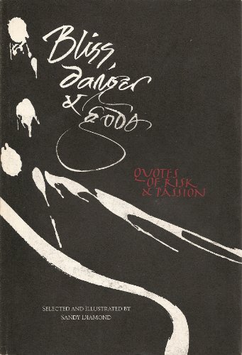Imagen de archivo de Bliss, Danger and Gods: Quotes of Risk and Passion a la venta por Vashon Island Books