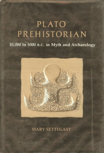 9780961733315: Plato, Prehistorian: 10000 To 5000 Bc in Myth and Archaeology