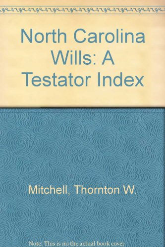 Stock image for North Carolina Wills: A Testator Index - 2 Volumes for sale by Mark Henderson