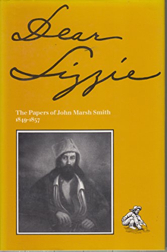 Beispielbild fr Dear Lizzie: Papers of John Marsh Smith, 1849-1857 zum Verkauf von SecondSale