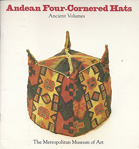 Stock image for Andean Four-Cornered Hats: Ancient Volumes. From the Collection of Arthur M. Bullowa for sale by art longwood books