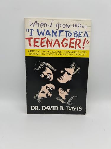 When I grow up-- I want to be a teenager! (9780961736002) by Davis, David B