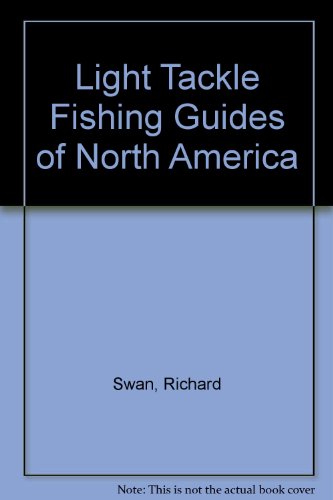 LIGHT TACKLE FISHING GUIDES Of North America.