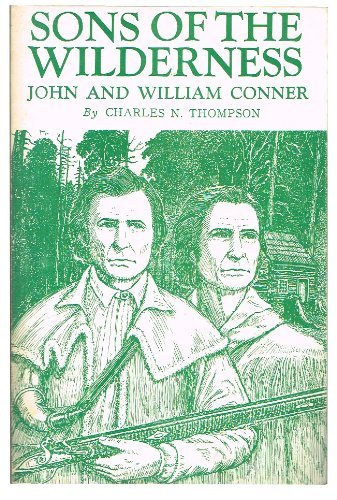 Beispielbild fr Sons of the Wilderness: John and William Conner zum Verkauf von Open Books