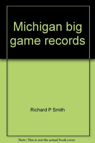 9780961740702: Michigan big game records