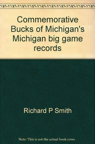 Beispielbild fr Commemorative Bucks of Michigan's Michigan big game records zum Verkauf von Lowry's Books