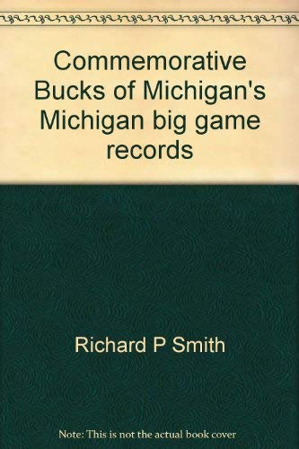 9780961740726: Commemorative Bucks of Michigan's Michigan big game records
