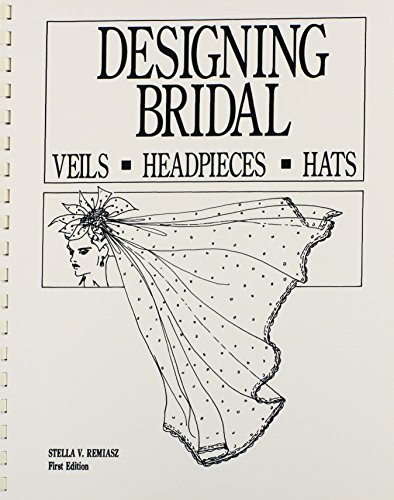 Stock image for Designing Bridal Veils, Headpieces, and Hats for sale by Irish Booksellers