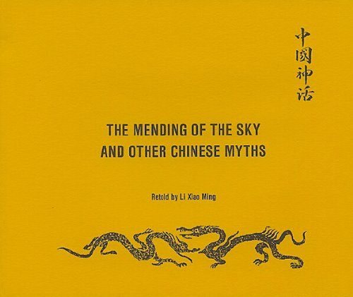 Stock image for The Mending of the Sky and Other Chinese Myths (Retold by Xiao Ming Li) for sale by Small World Books