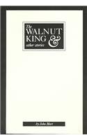 The Walnut King & Other Stories