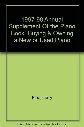 Imagen de archivo de 1997-98 Annual Supplement Ot the Piano Book: Buying & Owning a New or Used Piano a la venta por HPB-Diamond