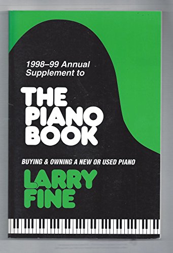 Imagen de archivo de 1998-99 Annual Supplement to the Piano Book: Buying & Owning a New or Used Piano a la venta por HPB-Movies