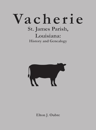 9780961755904: Vacherie, St. James Parish, Louisiana: History and Genealogy