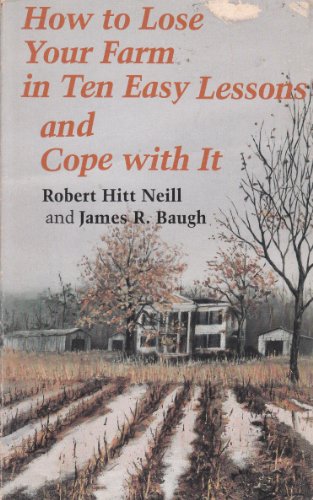 Stock image for How to Lose Your Farm in Ten Easy Lessons and Cope With It for sale by HPB-Emerald