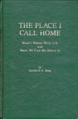 Imagen de archivo de The Place I Call Home: What's Wrong With U. S. and What We Can Do About It a la venta por Elam's Books