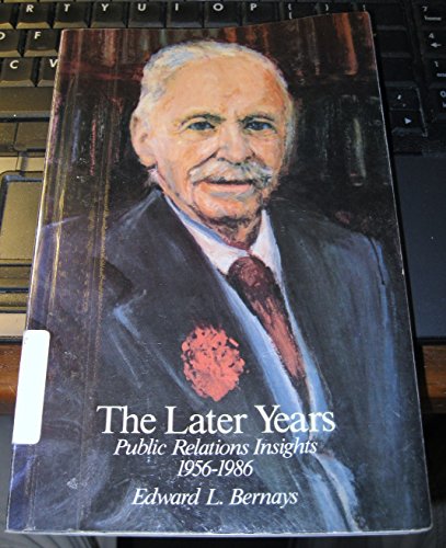 9780961764203: The Later Years: Public Relations Insights 1956-1986