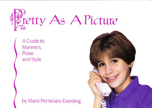 Stock image for Pretty As a Picture : A Guide to Manners, Poise and Style for sale by Better World Books