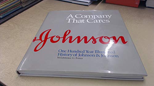 9780961767617: A Company That Cares: One Hundred Year Illustrated History of Johnson & Johnson