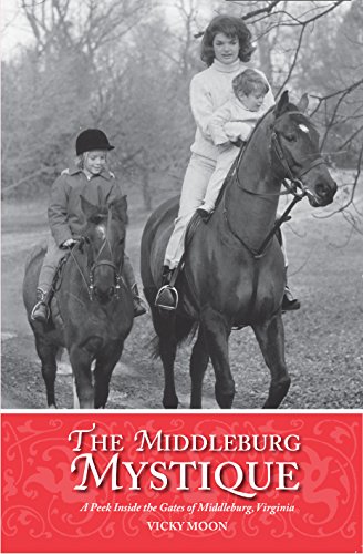 Stock image for The Middleburg Mystique: A Peek Inside the Gates of Middleburg, Virginia for sale by Wonder Book