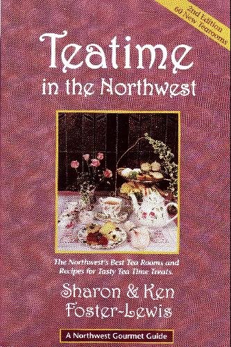 Stock image for Teatime in the Northwest - 2nd Edition (Northwest Gourmet Guides) for sale by Half Price Books Inc.