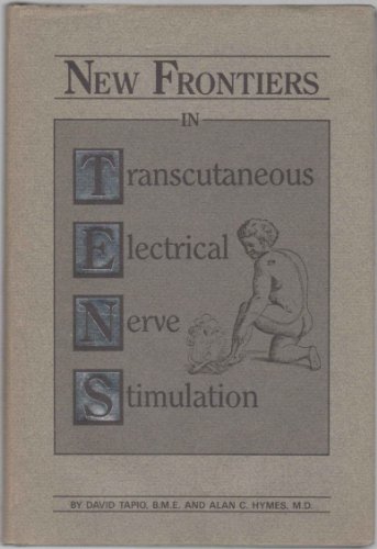 Stock image for New frontiers in TENS (transcutaneous electrical nerve stimulation) for sale by HPB Inc.