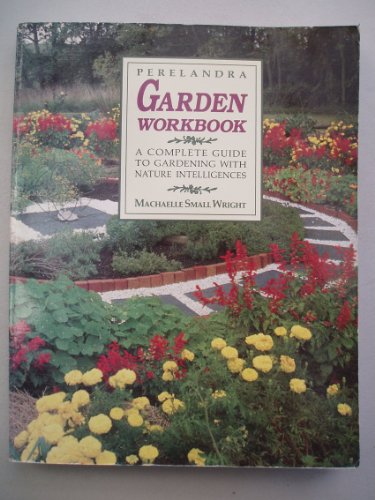 Stock image for Perelandra Garden Workbook: A Complete Guide to Gardening with Nature Intelligences for sale by ThriftBooks-Atlanta