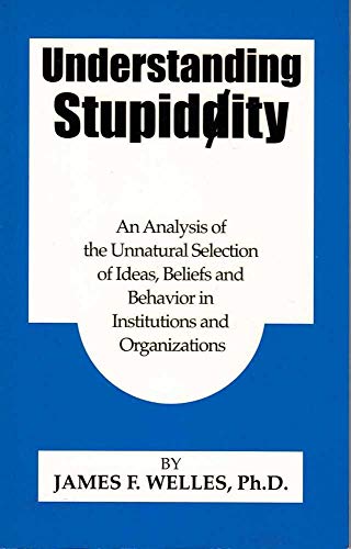 9780961772901: Understanding Stupidity